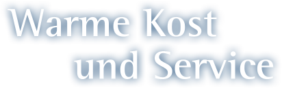 Warme Kost und Service